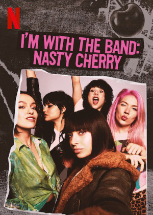 Theo chân ban nhạc: Nasty Cherry - I'm with the Band: Nasty Cherry (2019)